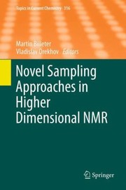 Novel Sampling Approaches In Higher Dimensional Nmr by Vladislav Orekhov