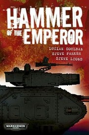 Hammer Of The Emperor A Warhammer 40000 Omnibus by Steve Parker