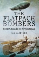 Cover of: The Flatpack Bombers The Royal Navy And The Zeppelin Menace