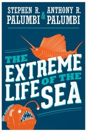 Cover of: The Extreme Life Of The Sea by Stephen R. Palumbi