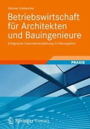 Cover of: Betriebswirtschaft Fur Architekten Und Bauingenieure Erfolgreiche Unternehmensfuhrung Im Planungsburo