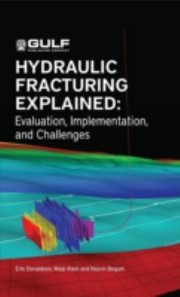 Cover of: Hydraulic Fracturing Explained Evaluation Implementation And Challenges by 