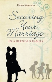 Cover of: Securing Your Marriage In A Blended Family
