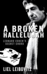 Cover of: A Broken Hallelujah Leonard Cohens Secret Chord