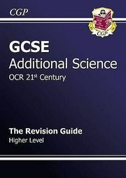 Cover of: Gcse Ocr 21st Century Additional Science 21st Century The Revision Guide