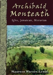 Cover of: Archibald Monteath Igbo Jamaican Moravian