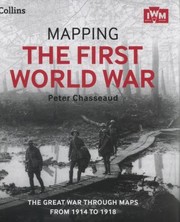 Cover of: Mapping The First World War The Great War Through Maps From 19141918 by 