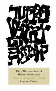 Cover of: Three Thousand Years Of Hebrew Versification Essays In Comparative Prosody