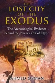 Cover of: The Lost City Of The Exodus The Archaeological Evidence Behind The Journey Out Of Egypt