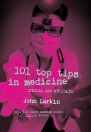 Cover of: 101 Top Tips In Medicine Cynical And Otherwise