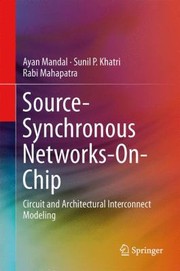 Cover of: Sourcesynchronous Networksonchip Circuit And Architectural Interconnect Modeling