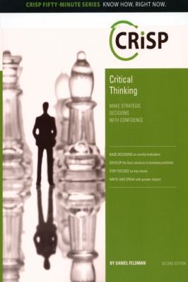 Critical Thinking Make Strategic Decisions With Confidence by 