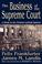 Cover of: The Business of the Supreme Court