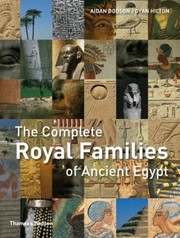 Cover of: The Complete Royal Families Of Ancient Egypt With Over 300 Illustrations 90 In Color by 
