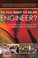 Cover of: So You Want To Be An Engineer A Guide To Success In The Engineering Profession