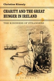 Cover of: Charity And The Great Hunger In Ireland The Kindness Of Strangers