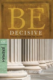 Be Decisive Taking A Stand For The Truth Ot Commentary Jeremiah by Warren W. Wiersbe