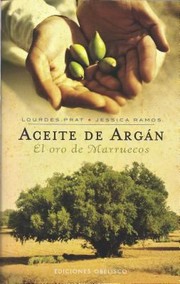 Aceite De Argn El Oro De Marruecos by Lourdes Prat