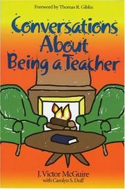 Cover of: Conversations About Being a Teacher by J. Victor McGuire, Carolyn S. Duff, J. Victor McGuire, Carolyn S. Duff