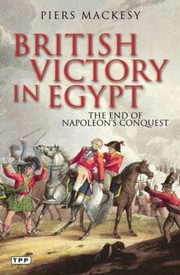 Cover of: British Victory In Egypt The End Of Napoleons Conquest