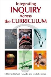 Cover of: Integrating Inquiry Across the Curriculum by Richard H. Audet, Linda K. Jordan