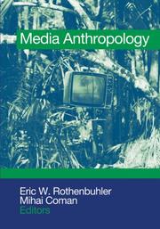 Cover of: Media anthropology by editors, Eric W. Rothenbuhler, Mihai Coman.