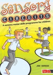 Cover of: Sensory Circuits A Sensory Motor Skills Programme For Children