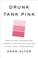 Cover of: Drunk Tank Pink And Other Unexpected Forces That Shape How We Think Feel And Behave