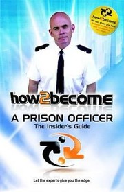 Cover of: How 2 Become A Prison Officer The Insiders Guide