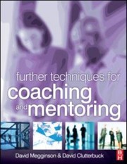 Cover of: Further Techniques For Coaching And Mentoring