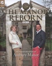 The Manor Reborn The Transformation Of Avebury Manor cover