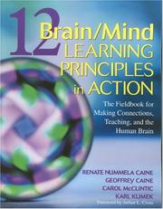 Cover of: 12 Brain/Mind Learning Principles in Action by Renate Nummela Caine, Renate N. (Nummela) Caine, Geoffrey Caine, Carol Lynn McClintic, Karl J. Klimek, Renate N. (Nummela) Caine, Geoffrey Caine, Carol Lynn McClintic, Karl J. Klimek