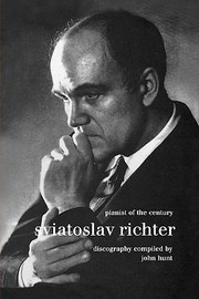 Cover of: Sviatoslav Richter Pianist Of The Century Discography 1999 by 