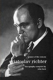 Cover of: Sviatoslav Richter Pianist Of The Century Discography 1999