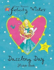 Cover of: Dazzling Day Sticker Book
            
                Felicity Wishes