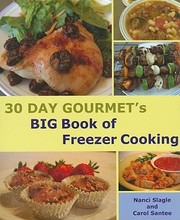 Cover of: 30 Day Gourmets Big Book Of Freezer Cooking