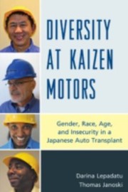 Cover of: Diversity At Kaizen Motors Gender Race Age And Insecurity In A Japanese Auto Transplant