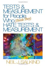 Tests & Measurement for People Who (Think They) Hate Tests & Measurement by Neil J. Salkind