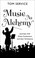 Cover of: Music As Alchemy Journeys With Great Conductors And Their Orchestras