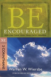Cover of: Be Encouraged God Can Turn Your Trials Into Triumphs Nt Commentary 2 Corinthians