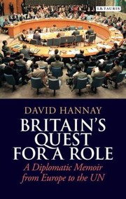 Cover of: Britains Quest For A Role A Diplomatic Memoir From Europe To The Un