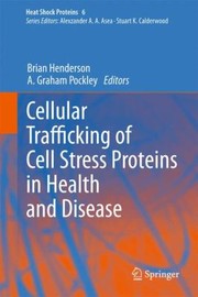Cover of: Cellular Trafficking Of Cell Stress Proteins In Health And Disease
