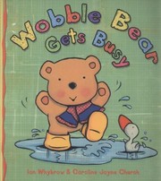 Cover of: Wobble Bear Gets Busy