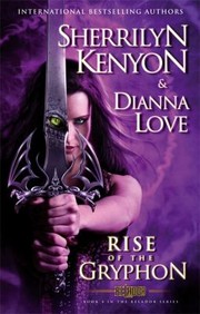 Rise Of The Gryphon by Dianna Love