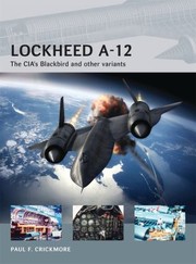 Cover of: Lockheed A12 The Cias Blackbird And Other Variants by 