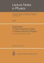 Cover of: Application Of High Magnetic Fields In Semiconductor Physics Proceedings Of The Internat Conference Held In Grenoble France Sept 1317 1982