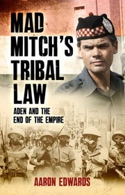 Cover of: Mad Mitchs Tribal Law Aden And The End Of Empire by 