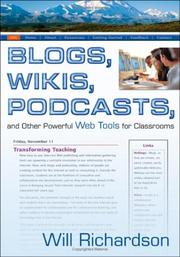 Cover of: Blogs, wikis, podcasts, and other powerful web tools for  classrooms