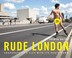 Cover of: Rude London Snapshots Of A City With Its Pants Down