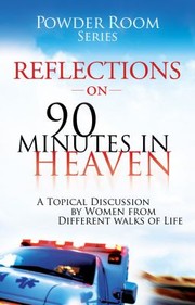 Cover of: Reflections On 90 Minutes In Heaven A Topical Discussion By Women From Different Walks Of Life